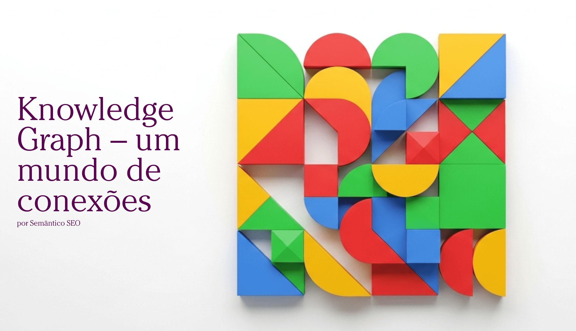 Knowledge Graph - um mundo de conexões 1 Knowledge Graphs