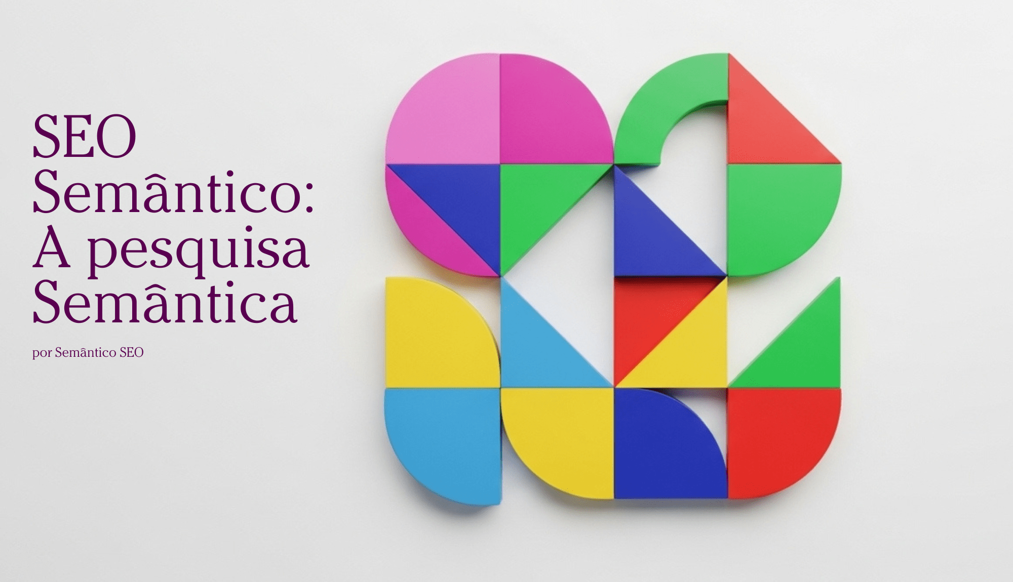 SEO Semântico e a pesquisa Semântica