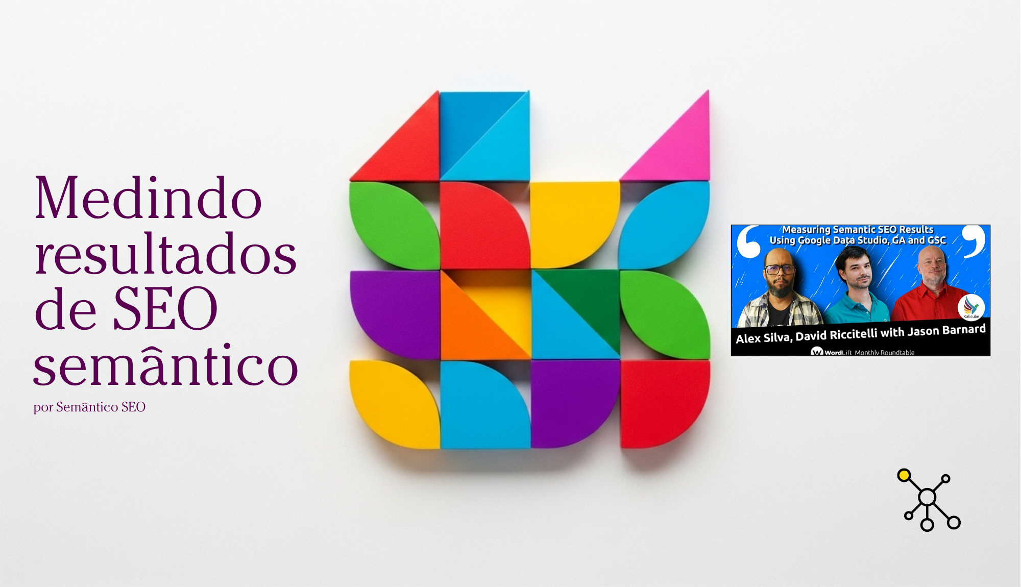 Medindo resultados de SEO semântico usando o Google Data Studio, Google Analytics e Google Search Console 1 Medindo resultados de SEO semântico