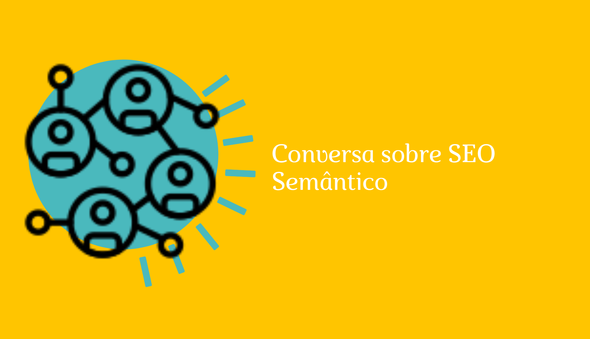 Conversa sobre SEO Semântico 1 Conversa sobre SEO Semântico