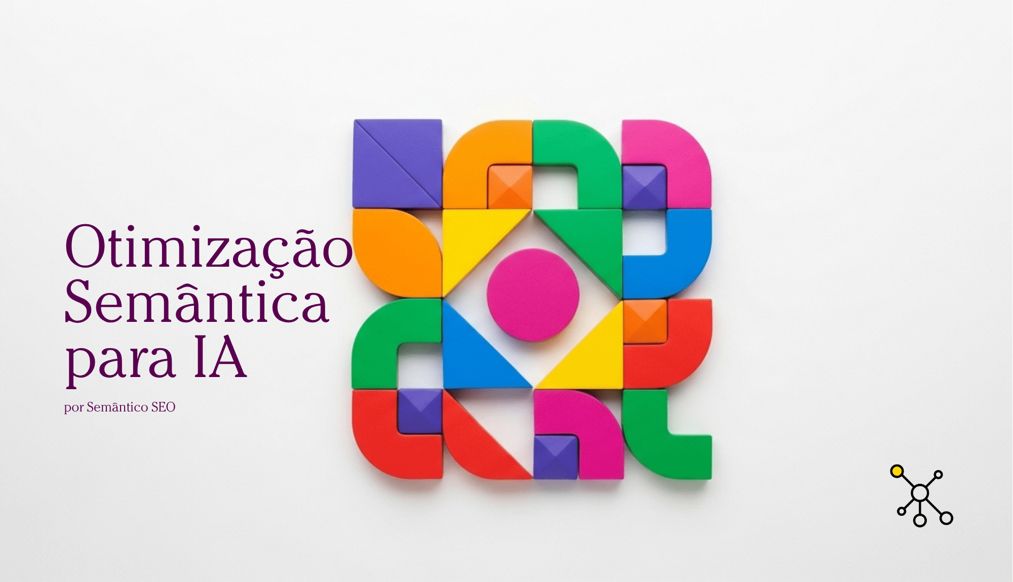 Otimização Semântica para IA: entendendo a nova geração de Mecanismos de Busca 1 Capa do artigo Otimização Semântica para IA