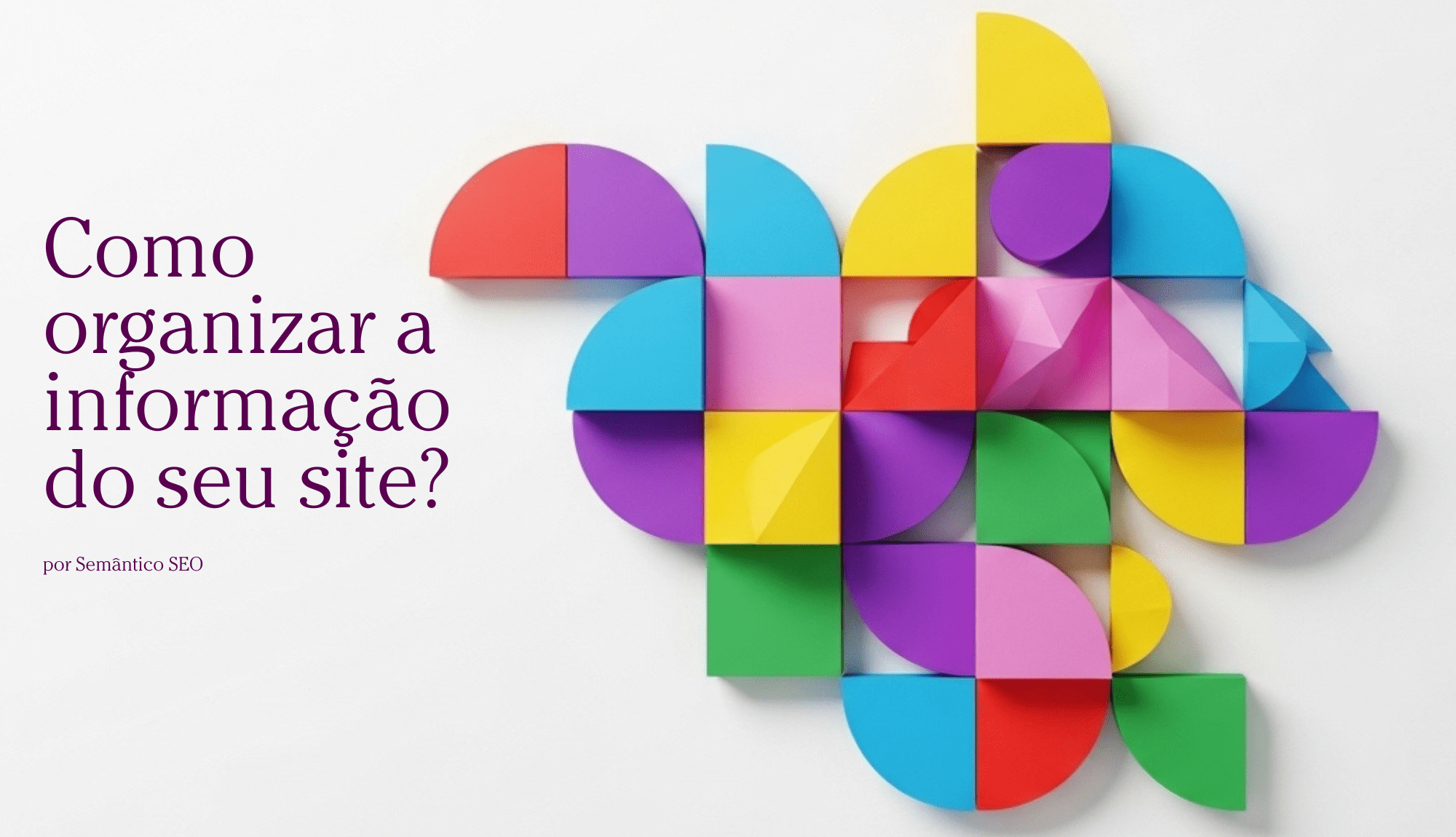 Como organizar a informação do seu site? 5 Como organizar a informação do seu site?